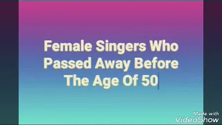 Female Singers Who Passed Away Before The Age Of 50