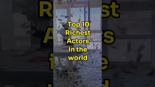 Top 10 Richest Actors in the world #shorts #topalloffical