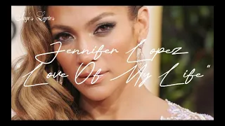 Jennifer Lopez - Love Of My Life (Lyric Video)