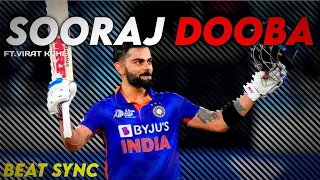 VIRAT KHOLI x BEAT SYNC || Sooraj dooba hai