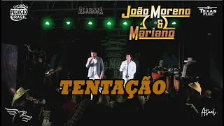 TENTAÇÃO -JOÃO MORENO E MARIANO (Extraída do 1 º DVD)