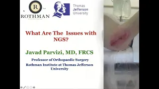 What Are The Issues with NGS - Javad Parvizi MD