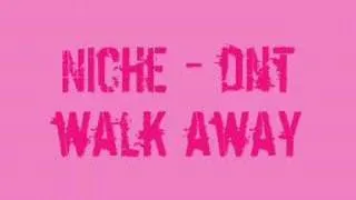 Niche - dnt walk away