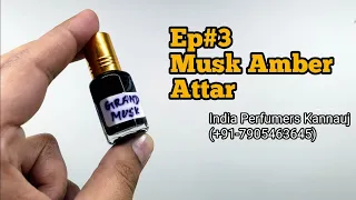 Traditional Attars of India भारत के मश्हूर इत्र #3 Musk Amber Attar