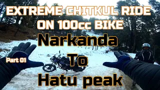 Extreme Chitkul Ride on 100cc bike|Narkanda to HatuPeak Part1||AVS Vlogs||Furore Riders||Varun Notay