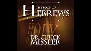 Chuck Missler - Hebrews (Session 2) Chapter 1:4-14