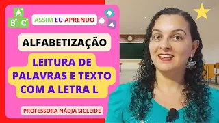 🌟VAMOS #LER #PALAVRAS E #TEXTO COM A LETRA L (DE FORMA) [Prof.ª Nádja Sicleide] #ALFABETIZAÇÃO🌟