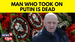 Russia News | Mercenary Leader Yevgeny Prigozhin Killed In Plane Crash | Prigozhin Vs Putin | N18V
