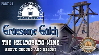 The Helldorado Mine | Gruesome Gulch | GGRR 19