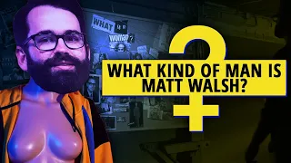 The Manipulations of Matt Walsh's "What is a Woman?"