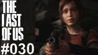 The Last of Us #030 - Versteckspiele | ► Let's Play [HD/DE]
