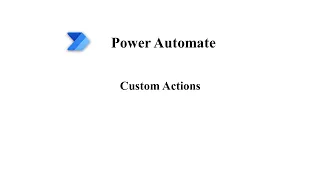 Power Automate - Custom Actions (overview)