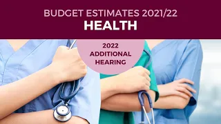 Budget Estimates 2021-2022 - Portfolio Committee No. 2 - 10 March 2022