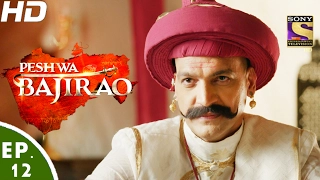 Peshwa Bajirao - पेशवा बाजीराव - Ep 12 - 7th Feb, 2017