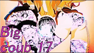 BIG COUB #17/ anime amv / gif / mycoubs / аниме / КУБик