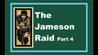 Rhodesian History Ep 18:The Jameson Raid Part 4