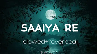 SAAIYAN RE (SLOWED TO PERFECTION) Rahat fateh ali khan and salim-sulaiman/