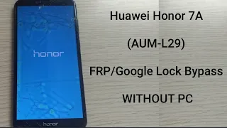 Huawei Honor 7A (AUM-L29) FRP/Google Lock Bypass WITHOUT PC
