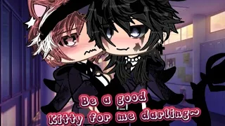 ☆°•Be a good kitty for me darling~☆°•[PART 2] [BL][GAY][GACHA][GLMM][MINI MOVIE]