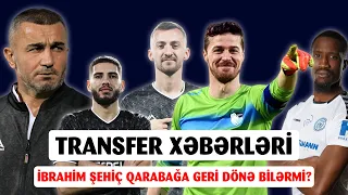 Qarabağ , Neftçi və Kəpəzin yeni transferləri ! Şehiç Qarabağa qayıda bilər? Hədiyyəli yarış !