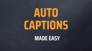 How to Add Auto Captions to Videos