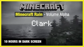 🎧  Minecraft Rain | Clark | Minecraft Music | 10 Hours in Dark Screen
