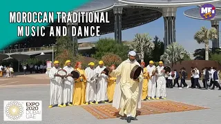 MOROCCAN 🇲🇦 TRADITIONAL MUSIC AND DANCE | DUBAI EXPO 2020 | MEI YT