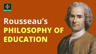 Rousseau’s Philosophy of Education