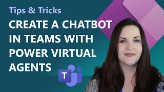 Create a chatbot in Microsoft Teams with Power Virtual Agents | Tips & Tricks