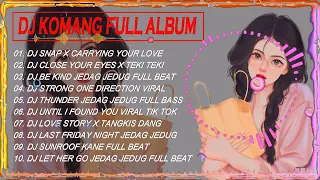 DJ KOMANG RIMEX FULL ALBUM - DJ SNAP X CARRYING YOUR LOVE SLOW BEAT VIRAL TIKTOK TERBARU 2022