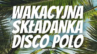 WAKACYJNA SKŁADANKA DISCO POLO 2024 🌴🍹 DISCO POLO 2024 🌴🍹 SKŁADANKA NA IMPREZĘ 🌴 DISCO HITY 2024