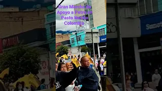 Gran y Buena Marcha de Apoyo a Petro en Calle 17 Pasto Nariño Colombia