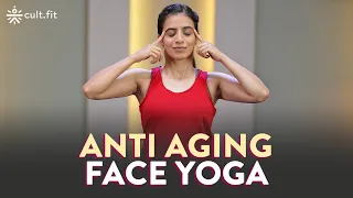 Anti-Aging Face Yoga | Face Yoga For Youthful Skin | Face Yoga | Face Yoga Exercises | Cult Fit