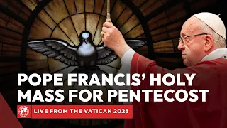 LIVE from the Vatican | Holy Mass of Pope Francis on the Solemnity of Pentecost | May 28th, 2023