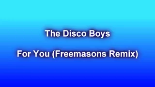 The Disco Boys - For You (Freemasons Remix) HD 1080p