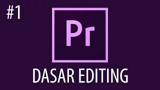 Cara Mengedit Video Dengan Adobe Premiere Pro #1