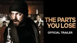 The Parts You Lose - Official Trailer