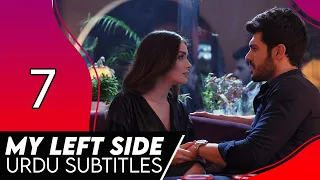 My Left Side in Urdu Subtitles | Episode 7 | میری بائیں طرف | Sol Yanım