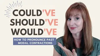 How to Pronounce Past Modal Contractions: HAVE