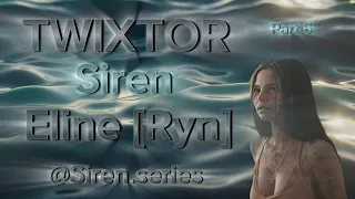 FAN MADE - [TWIXTOR] - Siren Series [Ryn] - Part 5.