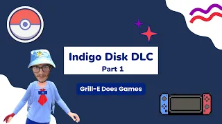 Grill-E Becomes The Ultimate Indigo Disk DLC Pokémon Master Part 1