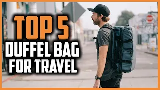 Top 5 Best Duffel Bag For Travel of 2024