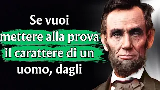 Questi Citazioni di Abraham Lincoln Cambiano la Vita