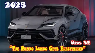 2025 Lamborghini Urus SE phev | 2025 Lamborghini Urus SE Performante |2025 Lamborghini Urus SE Range