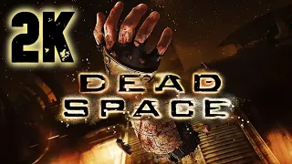 Dead Space ⦁ Полное прохождение ⦁ Без комментариев ⦁ 2K60FPS