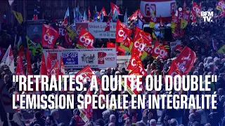 Retrouvez l'émission spéciale "Retraites: à quitte ou double" en intégralité