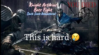 Knight Artorias Rage! | Dark Souls Remastered