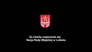 XLV sesja zwyczajna Rady Miejskiej w Lubsku (24.03.2022)