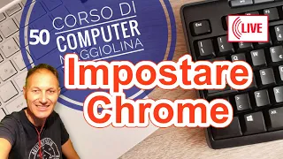 50 Come impostare Chrome per navigare in Internet | Corso computer Maggiolina | Daniele Castelletti