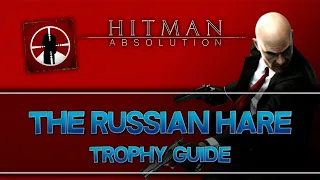 Hitman: Absolution | The Russian Hare Trophy Guide